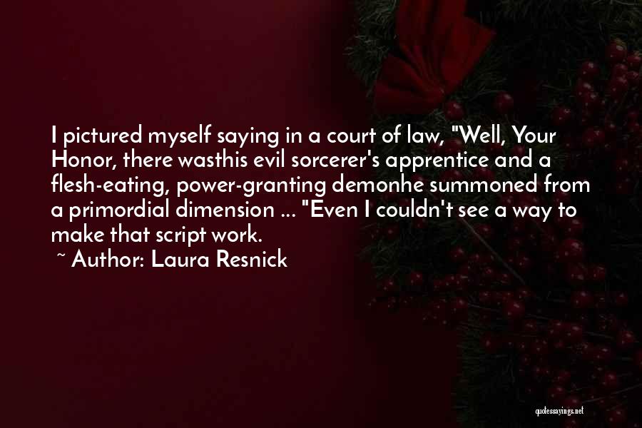 Flesh Eating Quotes By Laura Resnick