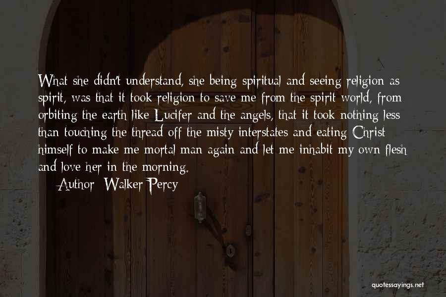 Flesh Eating Quotes By Walker Percy