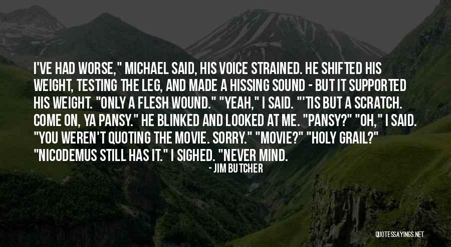 Flesh Movie Quotes By Jim Butcher Flesh Movie Quotes By Jim Butcher
