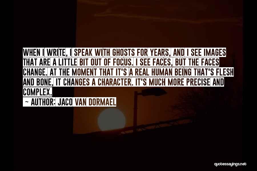 Flesh N Bone Quotes By Jaco Van Dormael