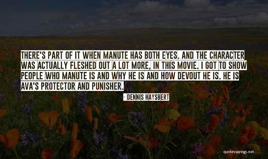 Fleshed Out Versus Quotes By Dennis Haysbert Fleshed Out Versus Quotes By Dennis Haysbert