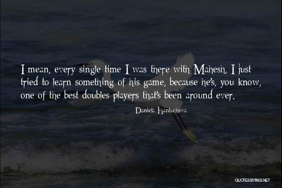 Fleshman Giant Quotes By Daniela Hantuchova Fleshman Giant Quotes By Daniela Hantuchova