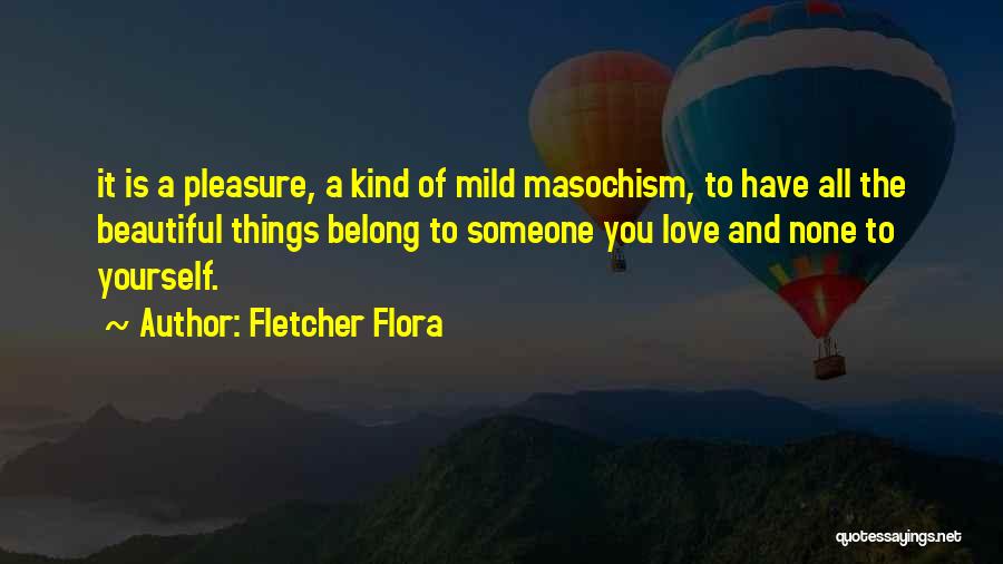 Fletcher Flora Quotes 1886790