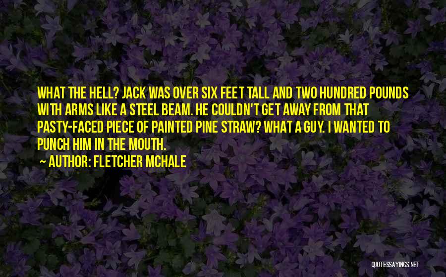 Fletcher McHale Quotes 1936986