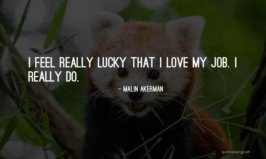Fletching Training Quotes By Malin Akerman Fletching Training Quotes By Malin Akerman