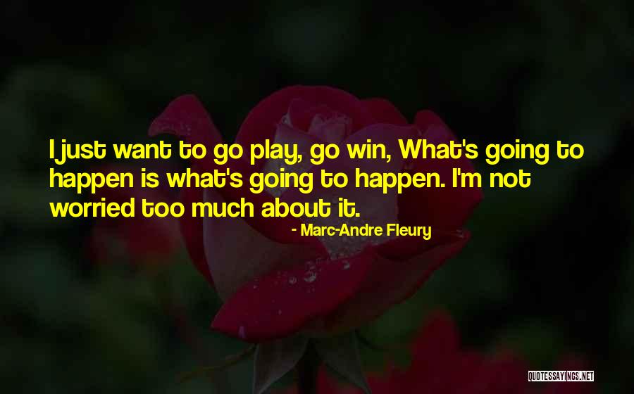 Fleury Quotes By Marc-Andre Fleury Fleury Quotes By Marc-Andre Fleury
