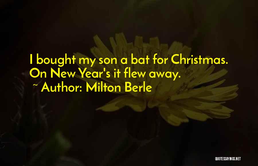 Flew Away Quotes By Milton Berle