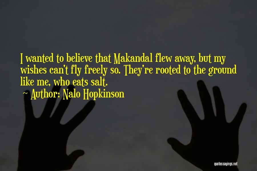 Flew Away Quotes By Nalo Hopkinson