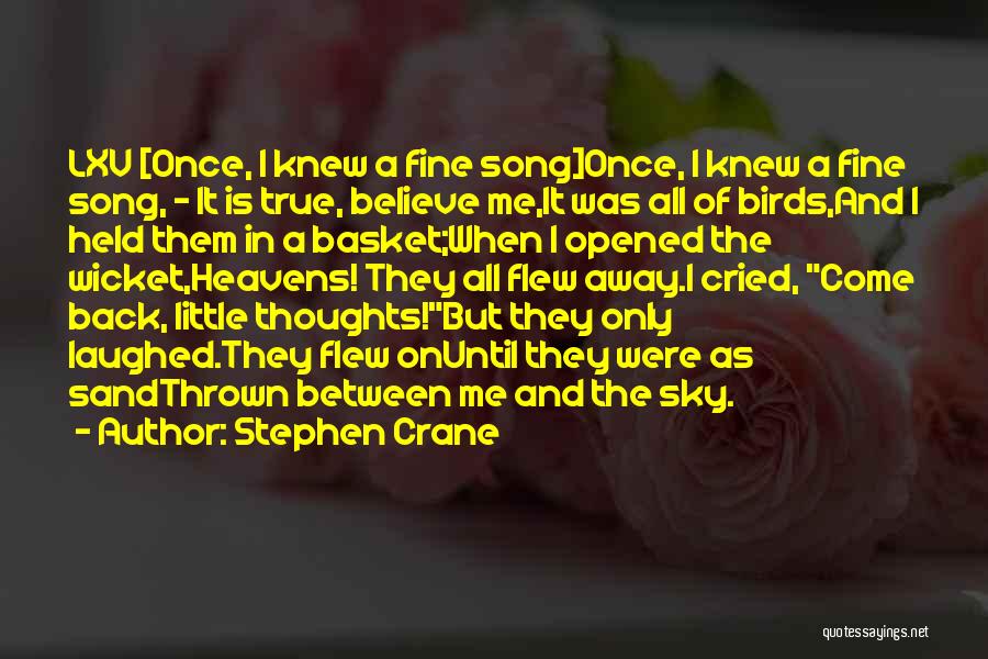 Flew Away Quotes By Stephen Crane