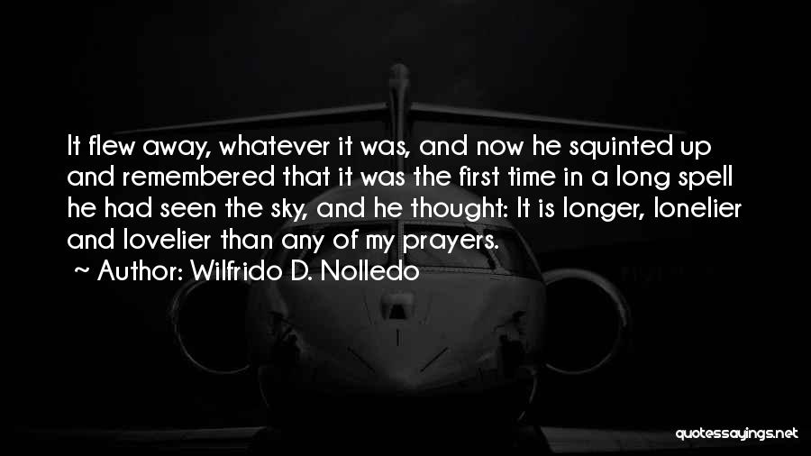 Flew Away Quotes By Wilfrido D. Nolledo