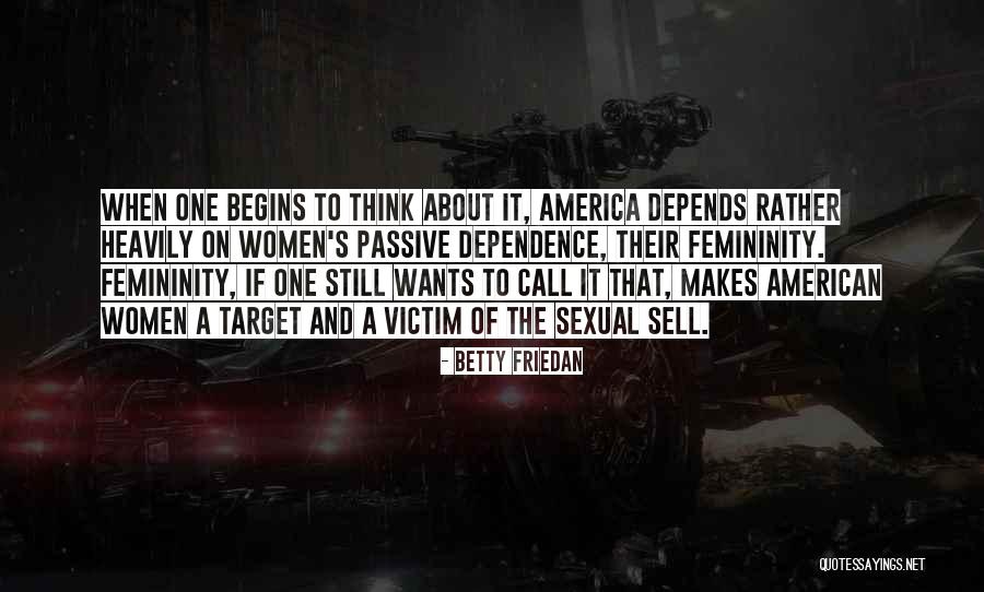 Flex Tape Quotes By Betty Friedan Flex Tape Quotes By Betty Friedan
