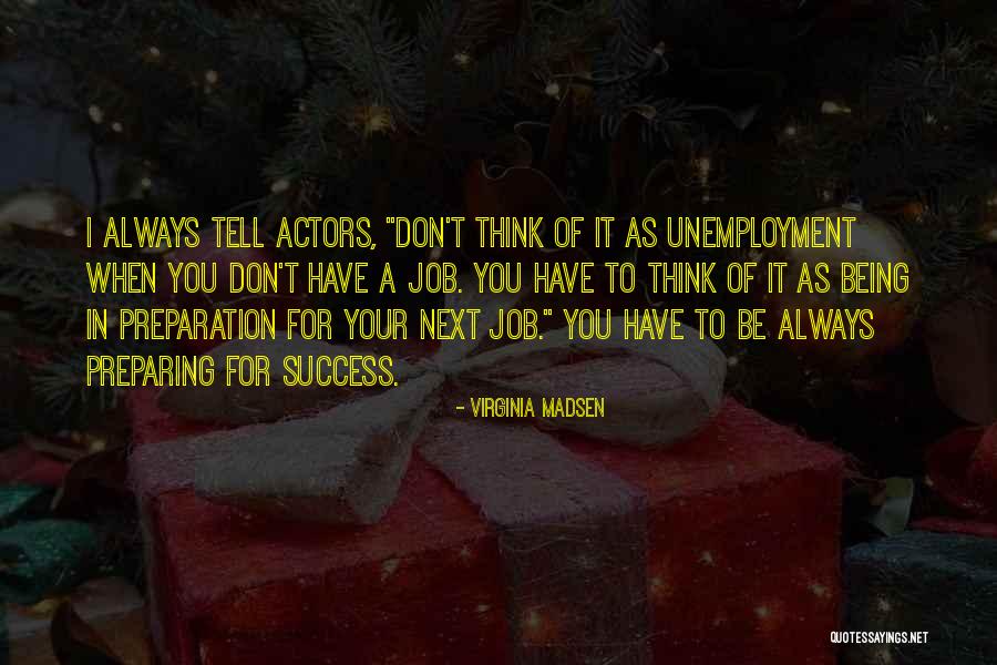 Flexibilidade Educacao Quotes By Virginia Madsen Flexibilidade Educacao Quotes By Virginia Madsen