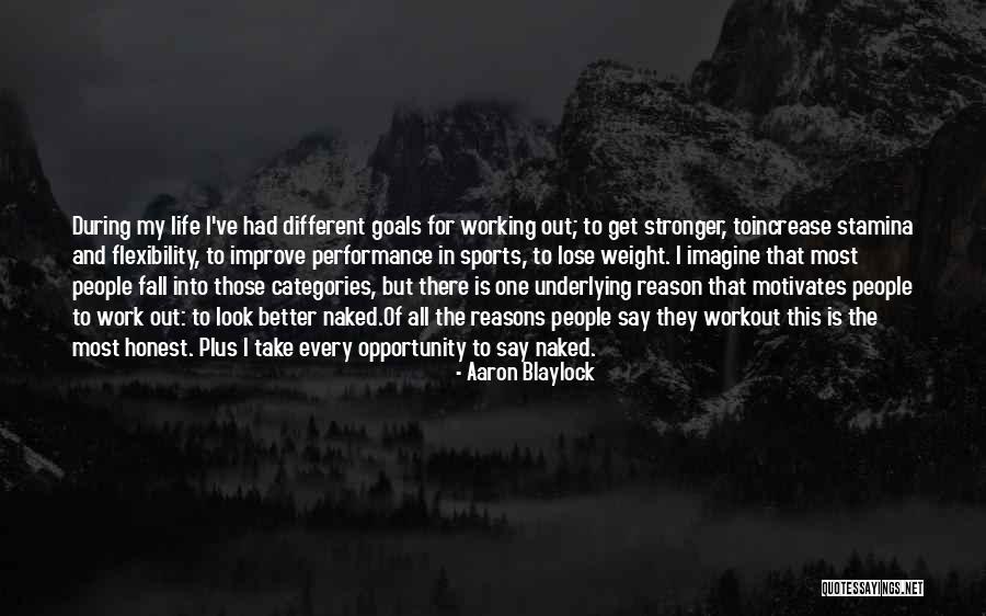 Flexibility In Work Quotes By Aaron Blaylock Flexibility In Work Quotes By Aaron Blaylock