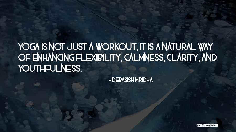 Flexibility Quotes Quotes By Debasish Mridha Flexibility Quotes Quotes By Debasish Mridha