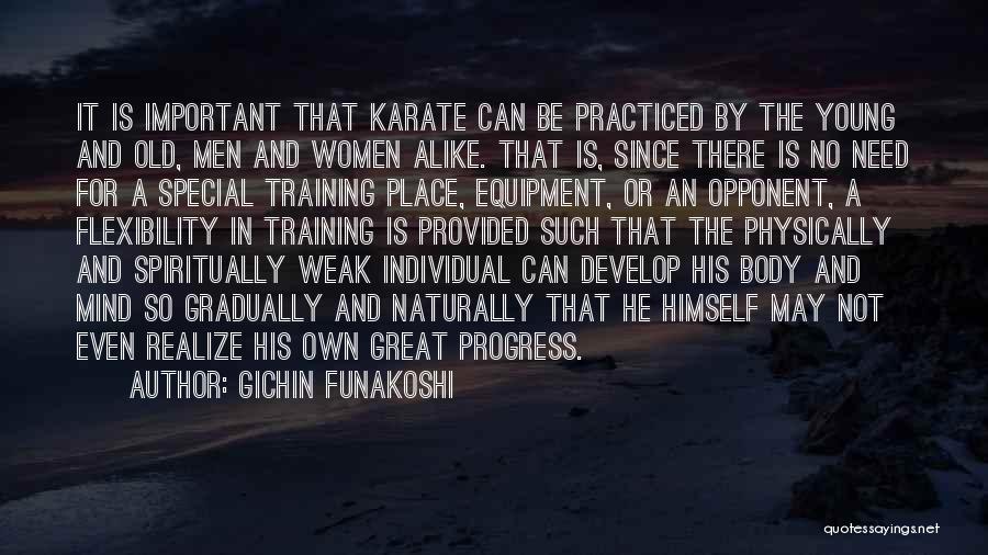 Flexibility Training Quotes By Gichin Funakoshi