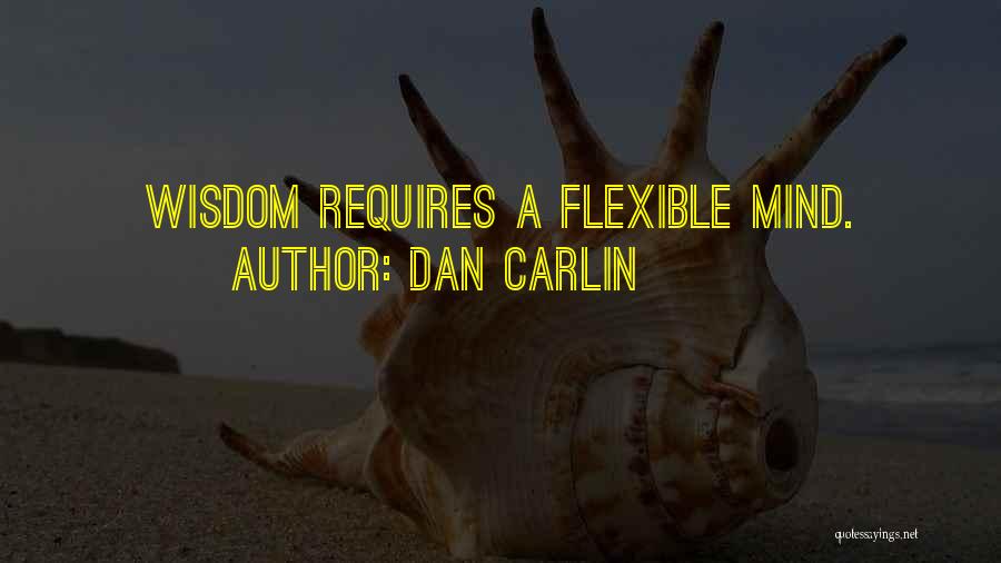 Flexible Quotes By Dan Carlin