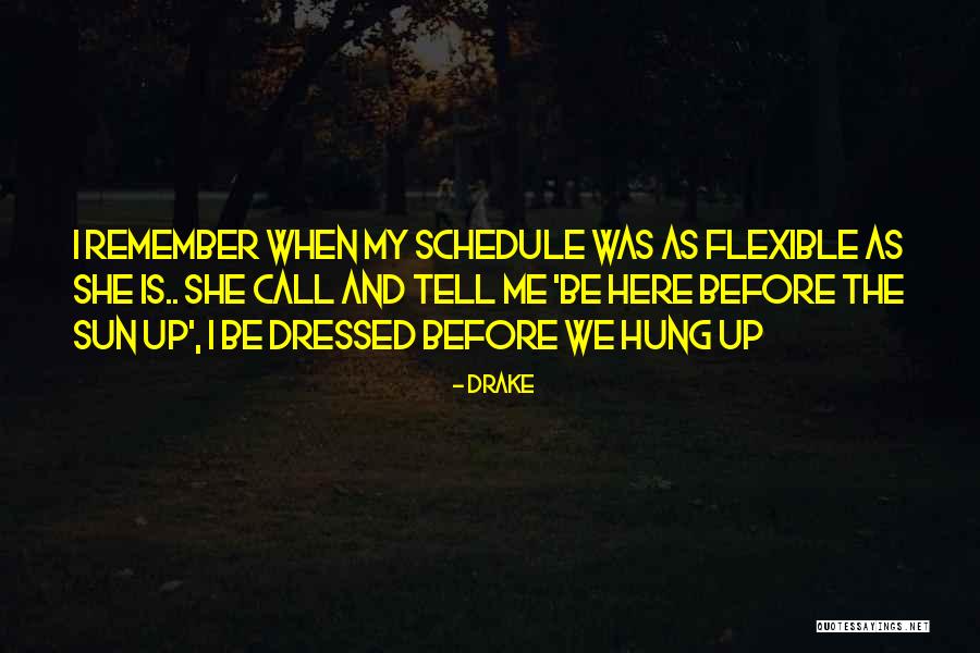 Flexible Schedule Quotes By Drake Flexible Schedule Quotes By Drake