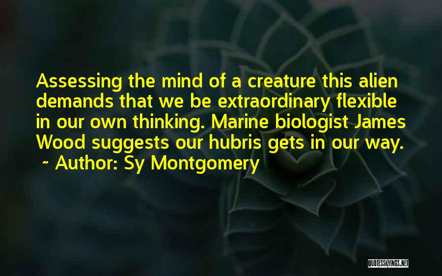 Flexible Thinking Quotes By Sy Montgomery