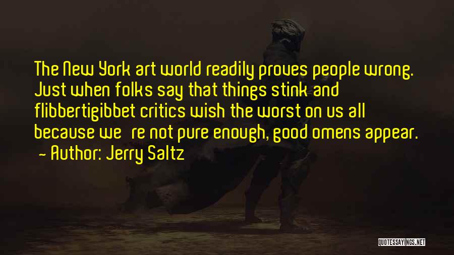 Flibbertigibbet Quotes By Jerry Saltz