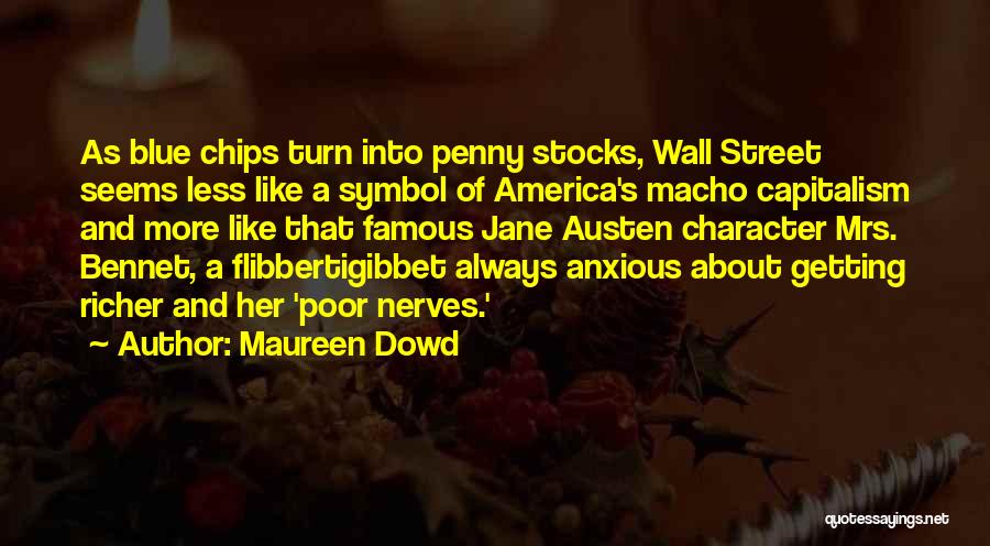 Flibbertigibbet Quotes By Maureen Dowd