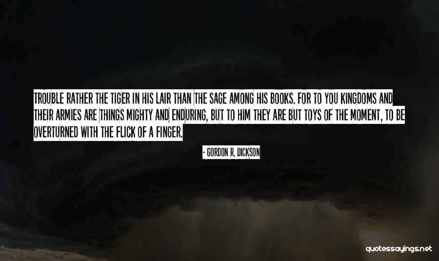 Flick Quotes By Gordon R. Dickson Flick Quotes By Gordon R. Dickson