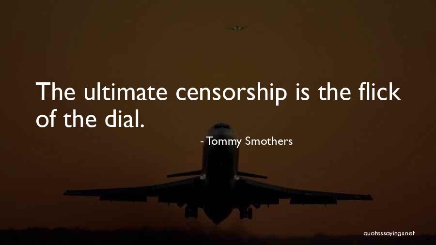 Flick Quotes By Tommy Smothers Flick Quotes By Tommy Smothers