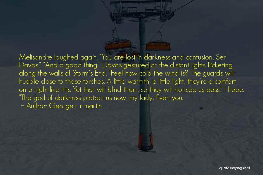 Flickering Light Quotes By George R R Martin