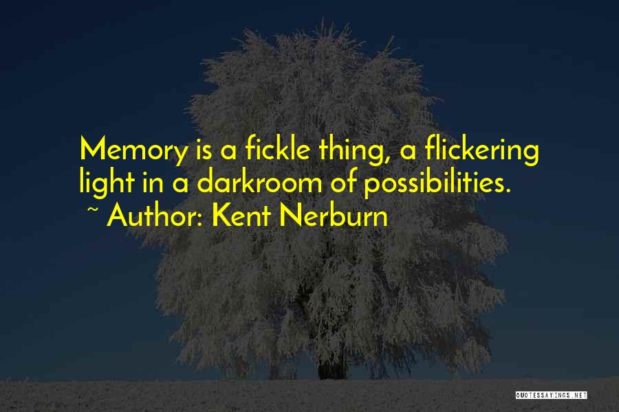 Flickering Light Quotes By Kent Nerburn