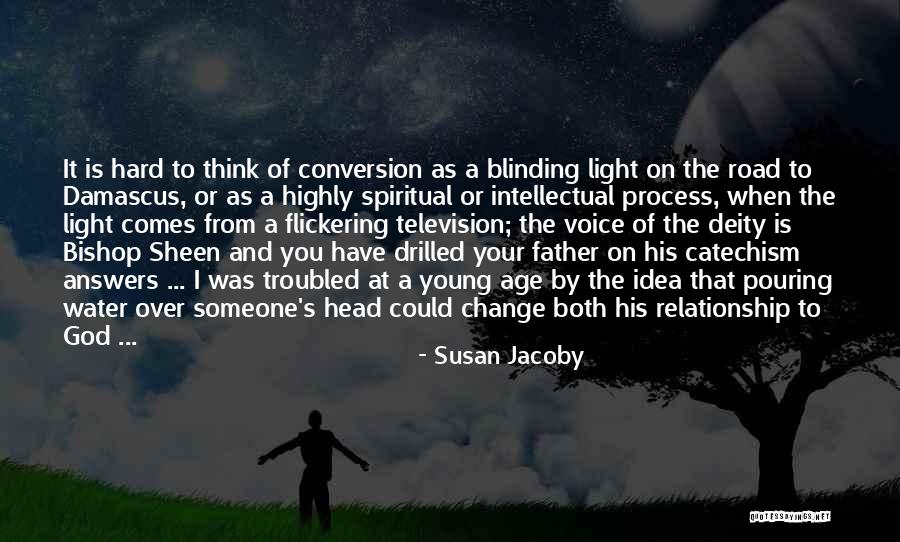 Flickering Light Quotes By Susan Jacoby