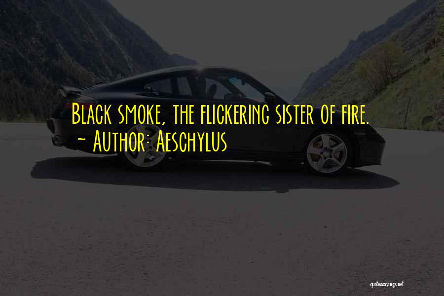 Flickering Quotes By Aeschylus