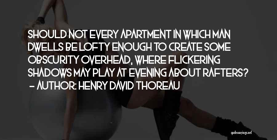 Flickering Quotes By Henry David Thoreau