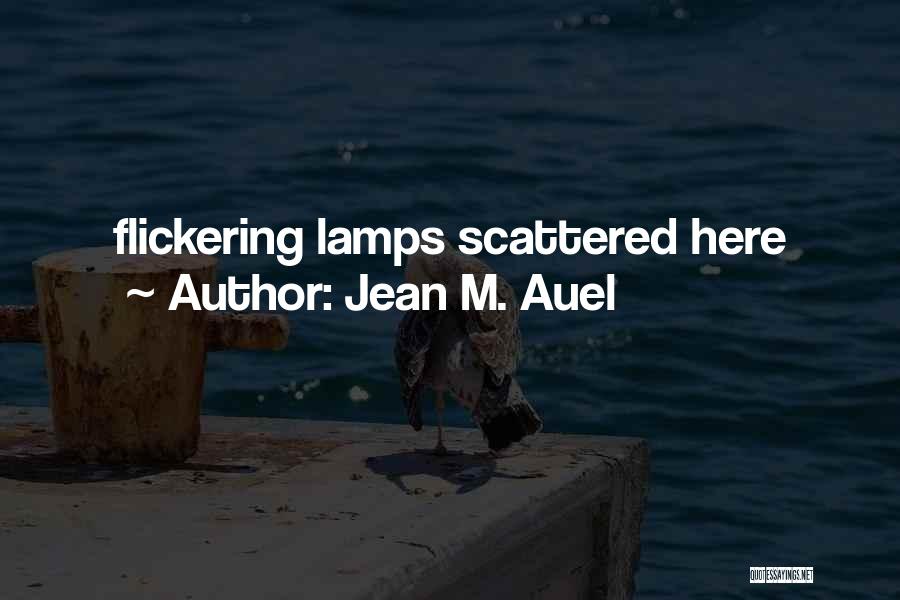 Flickering Quotes By Jean M. Auel