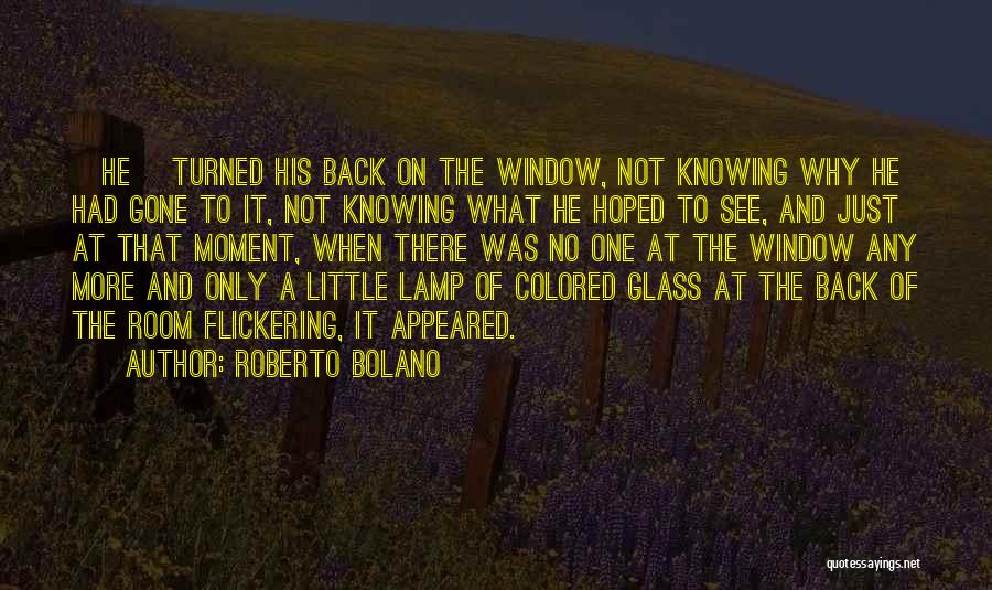 Flickering Quotes By Roberto Bolano
