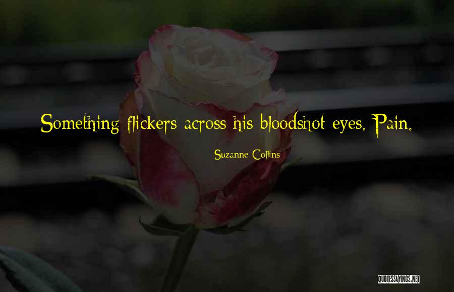 Flickers Quotes By Suzanne Collins Flickers Quotes By Suzanne Collins