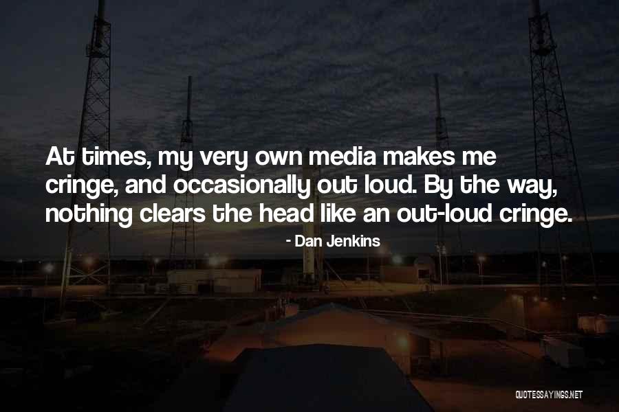 Flickinger Wines Quotes By Dan Jenkins Flickinger Wines Quotes By Dan Jenkins