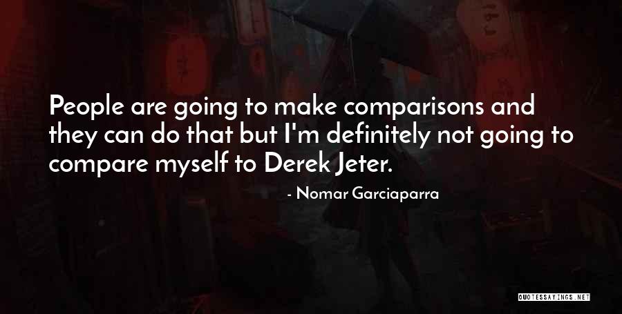 Flickinger Wines Quotes By Nomar Garciaparra Flickinger Wines Quotes By Nomar Garciaparra