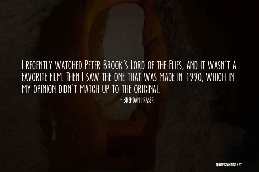 Flies In Lord Of The Flies Quotes By Brendan Fraser Flies In Lord Of The Flies Quotes By Brendan Fraser