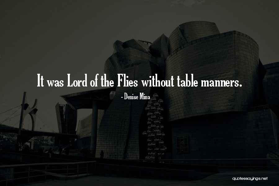Flies In Lord Of The Flies Quotes By Denise Mina Flies In Lord Of The Flies Quotes By Denise Mina