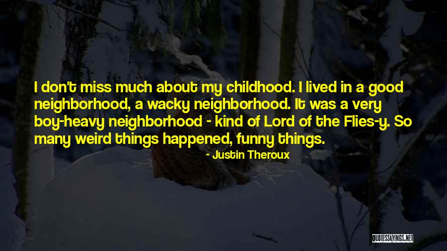 Flies In Lord Of The Flies Quotes By Justin Theroux Flies In Lord Of The Flies Quotes By Justin Theroux