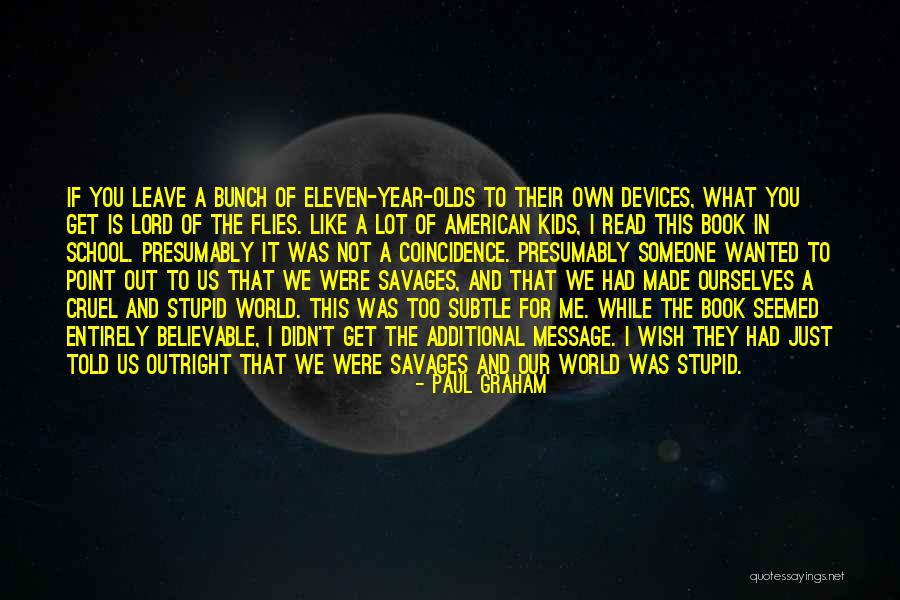 Flies In Lord Of The Flies Quotes By Paul Graham Flies In Lord Of The Flies Quotes By Paul Graham