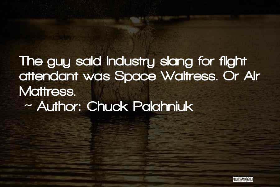 Flight Attendant Quotes By Chuck Palahniuk