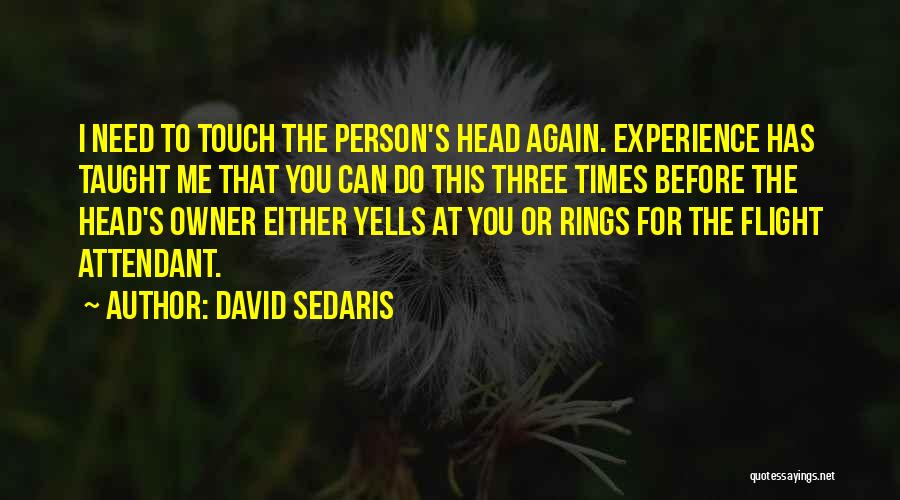 Flight Attendant Quotes By David Sedaris