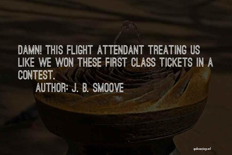 Flight Attendant Quotes By J. B. Smoove