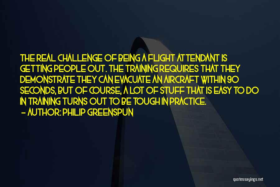 Flight Attendant Quotes By Philip Greenspun