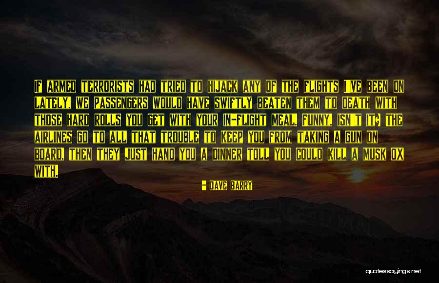 Flight Funny Quotes By Dave Barry Flight Funny Quotes By Dave Barry