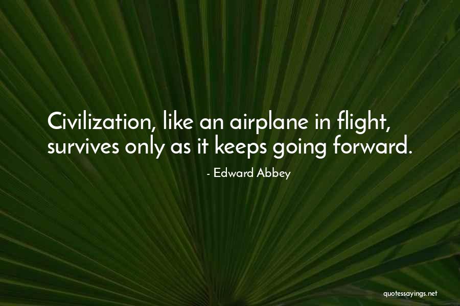 Flight Nothing Keeps Quotes By Edward Abbey Flight Nothing Keeps Quotes By Edward Abbey
