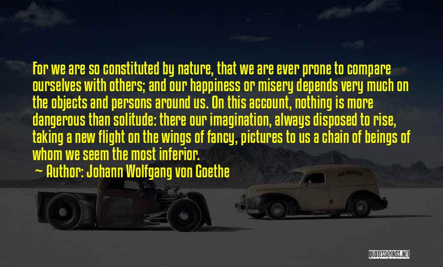 Flight Of Imagination Quotes By Johann Wolfgang Von Goethe