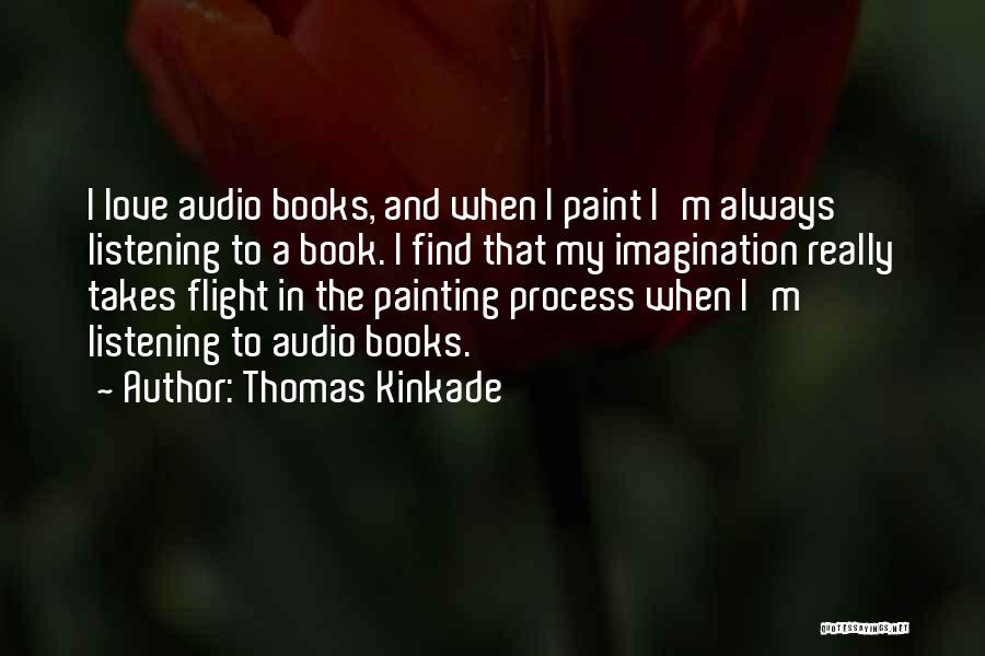 Flight Of Imagination Quotes By Thomas Kinkade