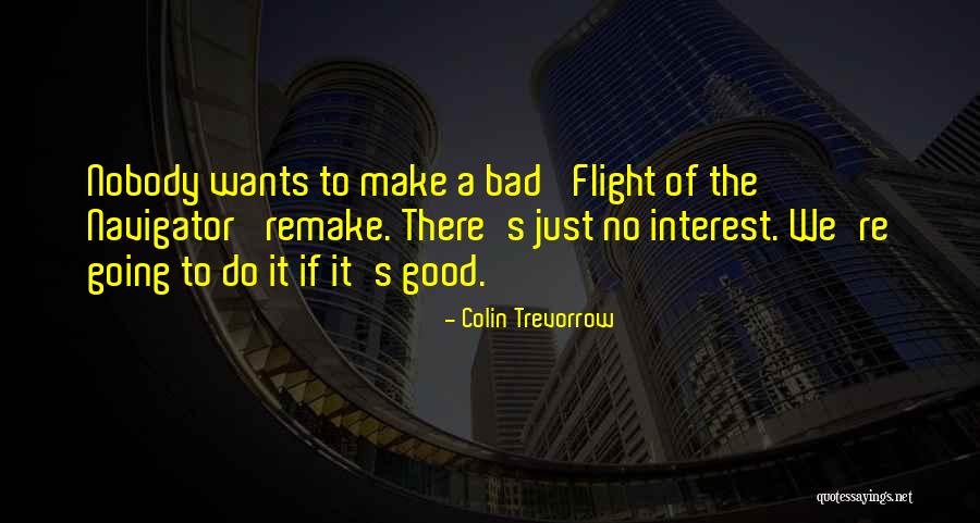Flight Of The Navigator Best Quotes By Colin Trevorrow Flight Of The Navigator Best Quotes By Colin Trevorrow
