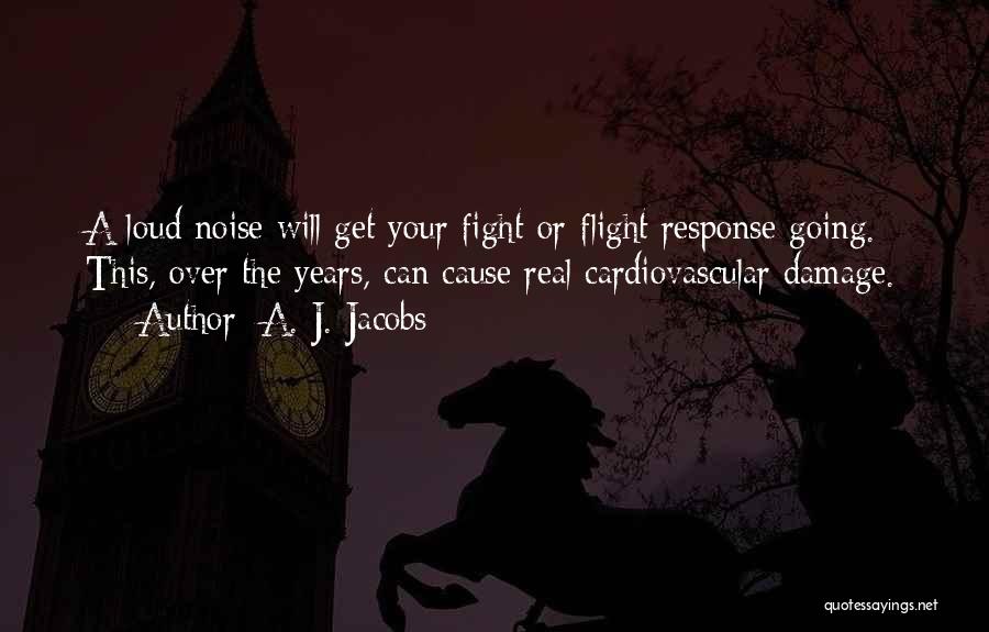 Flight Or Fight Quotes By A. J. Jacobs